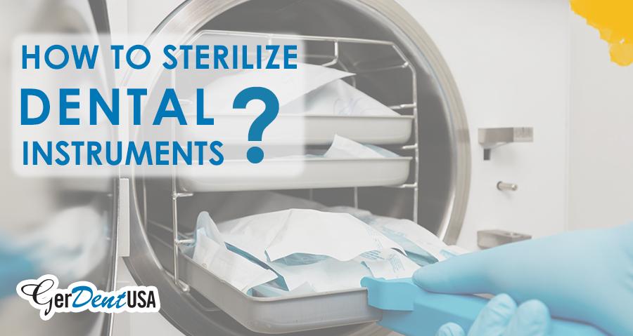 How to Sterilize Dental Instruments?