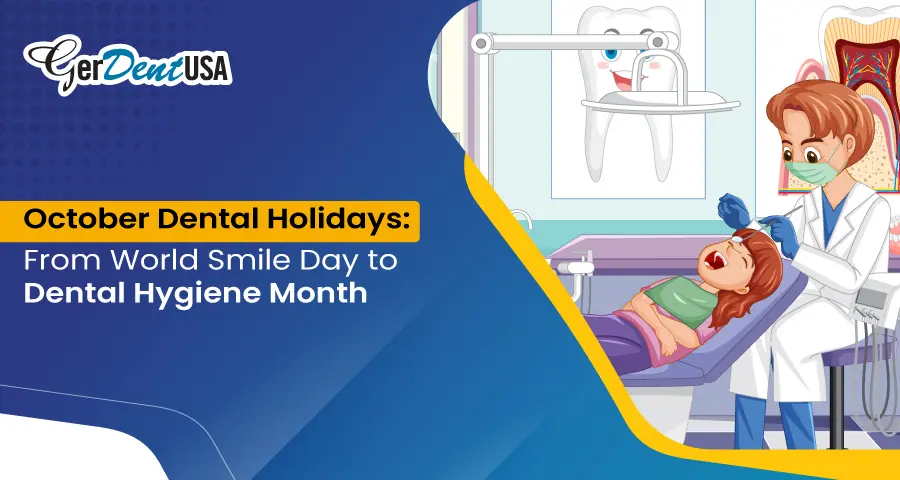 October Dental Holidays - From World Smile Day to Dental Hygiene Month
