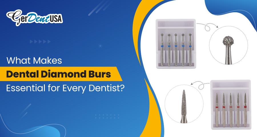 What Makes Dental Diamond Burs Essential for Every Dentist