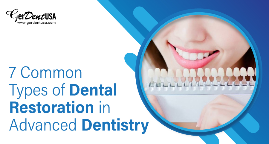 7 Common Types of Dental Restoration in Advanced Dentistry