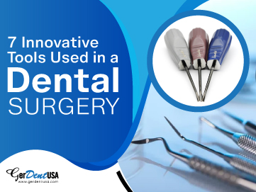 7 Innovative Tools Used in A Dental Surgery