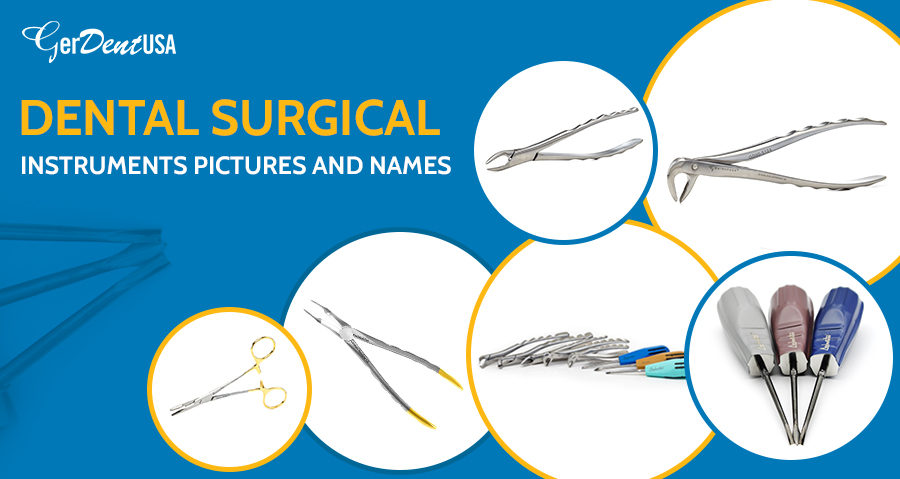 A Basic Overview Of Dental Surgical Instruments Pictures and Names