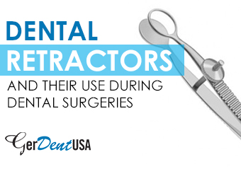 Dental Retractors and Their Use During Dental Surgeries