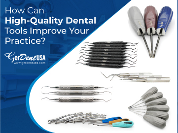 How Can High-Quality Dental Tools Improve Your Practice?