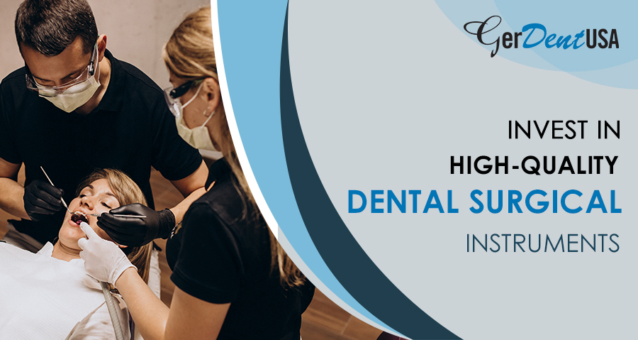 Invest in High-Quality Dental Surgical Instruments