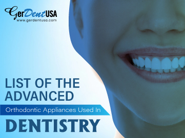 List of The Advanced Orthodontic Appliances Used in Dentistry