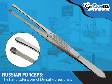 Russian Forceps: The Hand Extensions of Dental Professionals