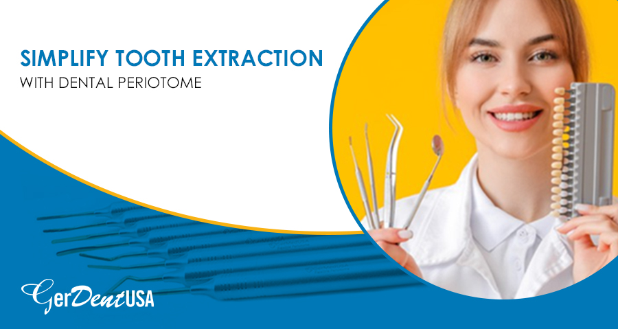 Simplify Tooth Extraction with Dental Periotome